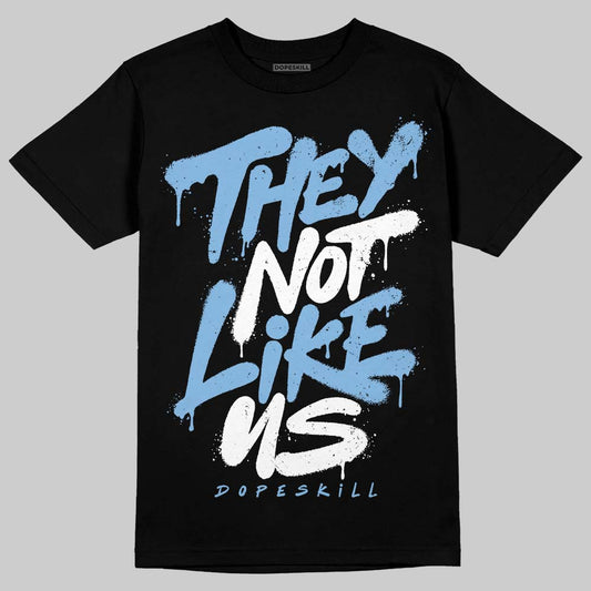 Jordan 9 Powder Blue DopeSkill T-Shirt They Not Like Us Graphic Streetwear - black