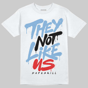 Jordan 9 Powder Blue DopeSkill T-Shirt They Not Like Us Graphic Streetwear - White 