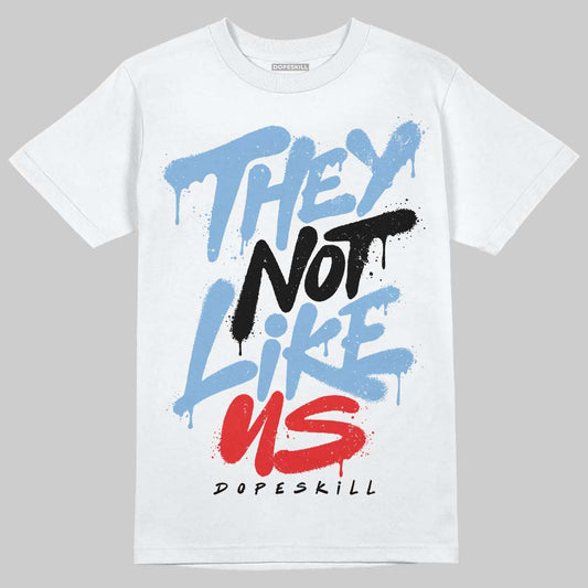 Jordan 9 Powder Blue DopeSkill T-Shirt They Not Like Us Graphic Streetwear - White 