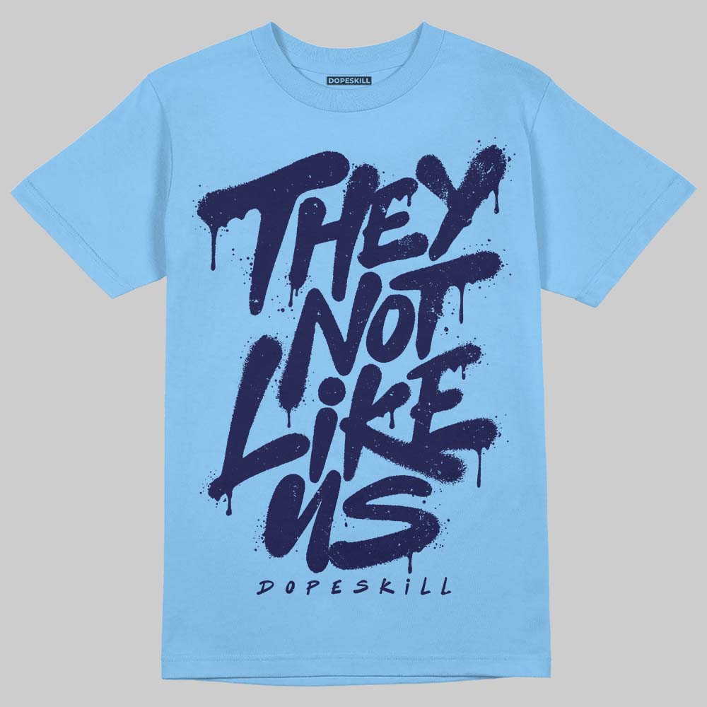 Jordan 9 Powder Blue DopeSkill T-Shirt They Not Like Us Graphic Streetwear - Sky Blue