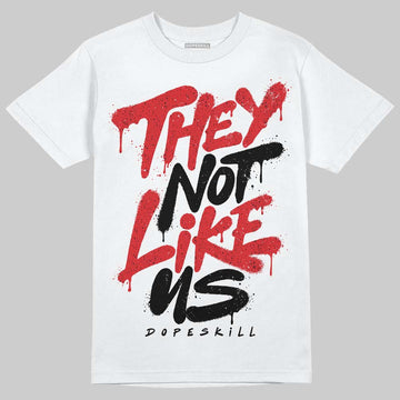 Jordan 4 Retro Red Cement DopeSkill T-Shirt They Not Like Us Graphic Streetwear - White