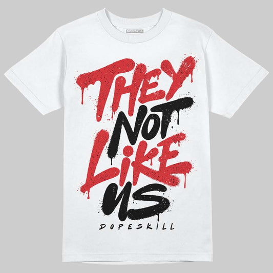 Jordan 4 Retro Red Cement DopeSkill T-Shirt They Not Like Us Graphic Streetwear - White