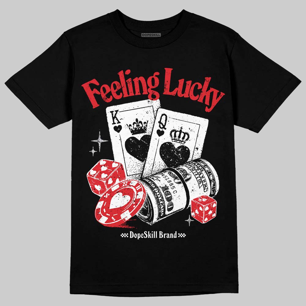 Jordan 4 Retro Red Cement DopeSkill T-Shirt Feeling Lucky Graphic Streetwear - Black