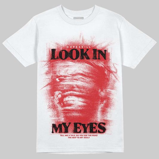 Red Sneakers DopeSkill T-Shirt Look In My Eyes Graphic Streetwear - White