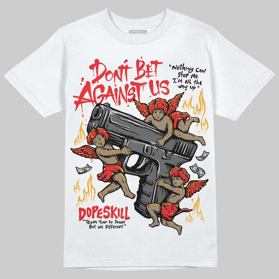 Red Sneakers DopeSkill T-Shirt Don't Bet Against Us Graphic Streetwear - White