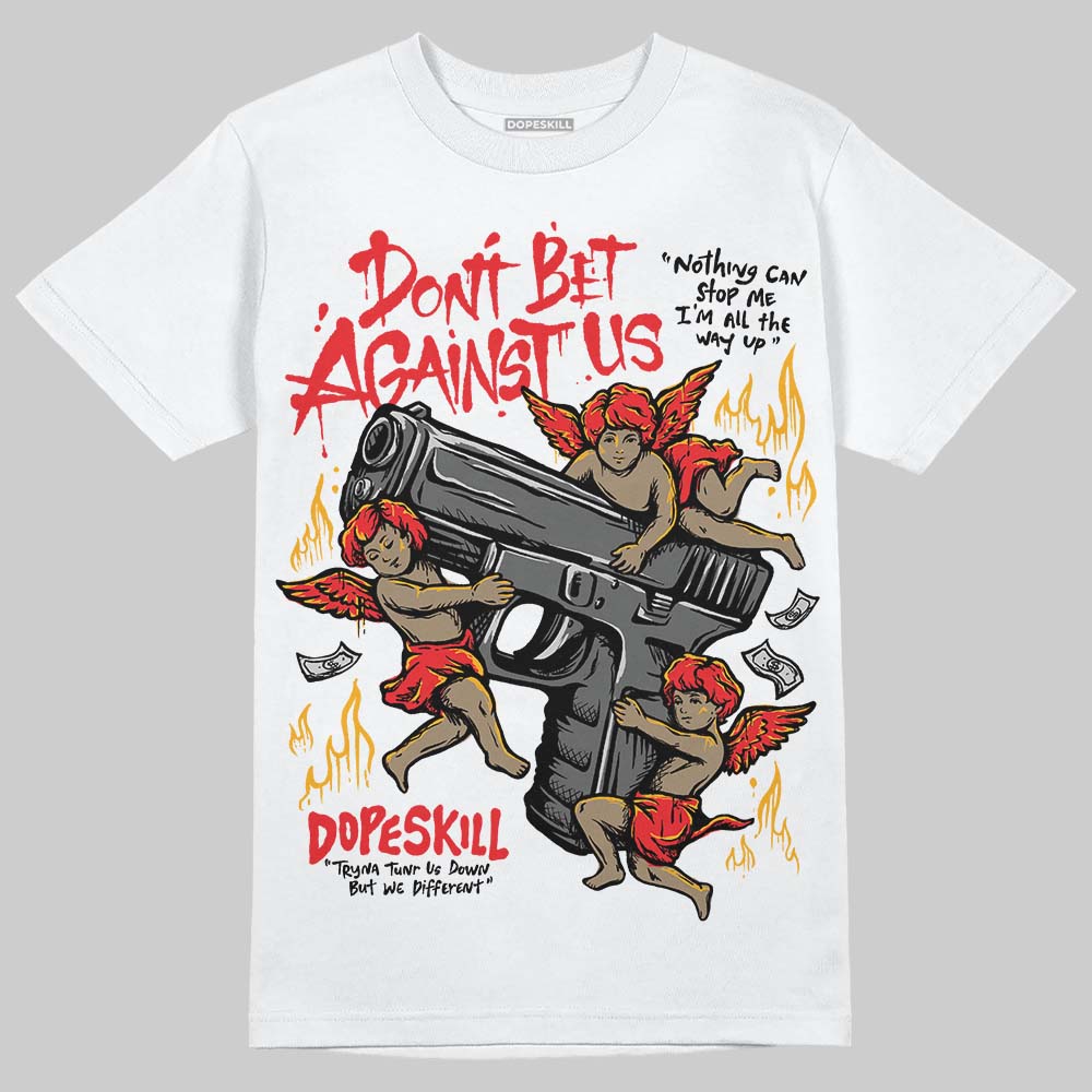 Red Sneakers DopeSkill T-Shirt Don't Bet Against Us Graphic Streetwear - White