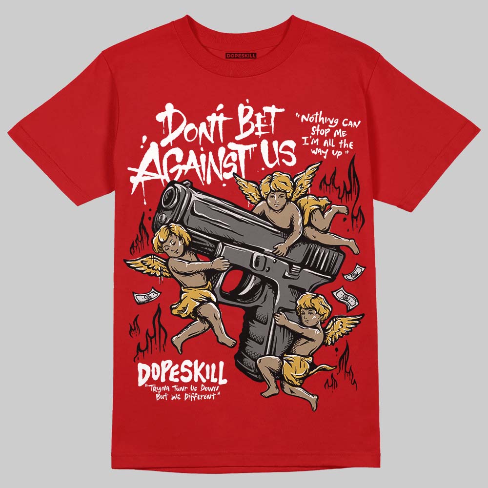 Red Sneakers DopeSkill T-Shirt Don't Bet Against Us Graphic Streetwear - Red
