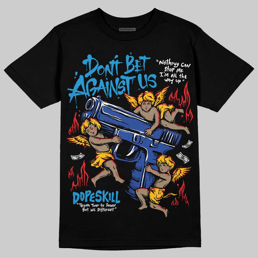 Royal Blue Sneakers DopeSkill T-Shirt Don't Bet Against Us Graphic Streetwear - black
