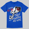 Jordan 3 True Blue DopeSkill T-Shirt They Watch Me Win Graphic Streetwear - Royal