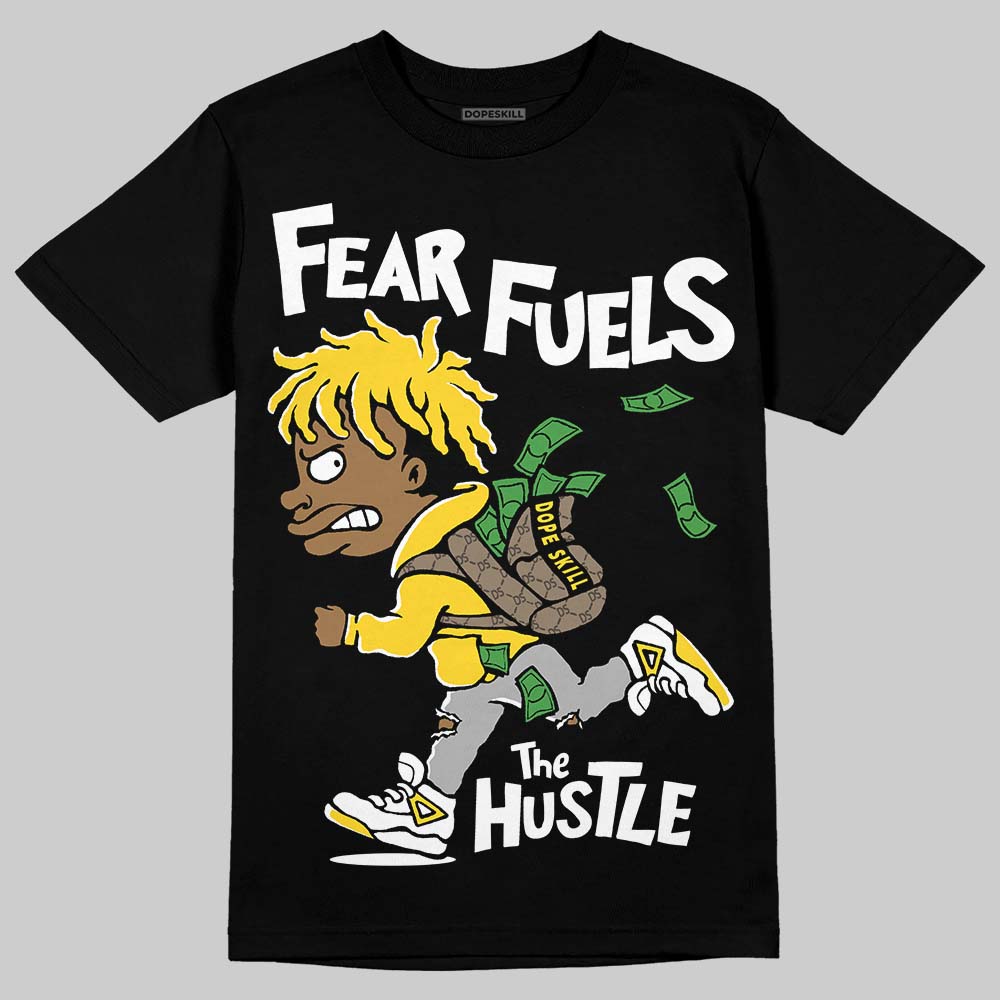 Jordan 4 Thunder DopeSkill T-Shirt Fear Fuels The Hustle Graphic Streetwear - black