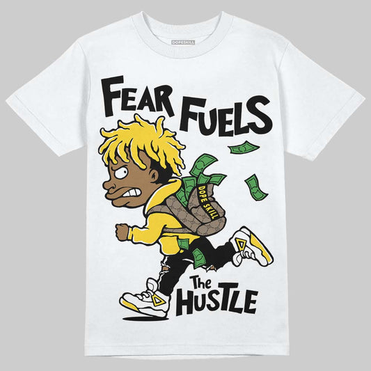 Jordan 4 Thunder DopeSkill T-Shirt Fear Fuels The Hustle Graphic Streetwear - White