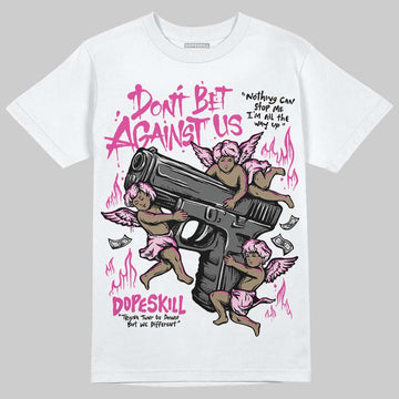 Dunk Low GS 'Triple Pink' DopeSkill T-Shirt Don't Bet Against Us Graphic Streetwear - White