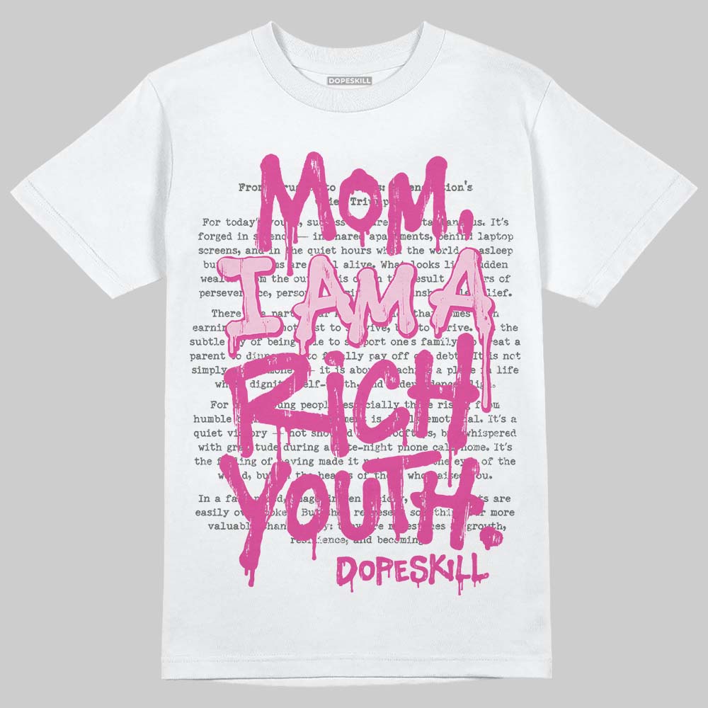 Dunk Low GS 'Triple Pink' DopeSkill T-Shirt Mom, I Am A Rich Youth Graphic Streetwear - White 