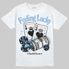 Jordan 6 University Blue DopeSkill T-Shirt Feeling Lucky Graphic Streetwear - White
