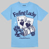 Jordan 6 University Blue DopeSkill T-Shirt Feeling Lucky Graphic Streetwear - Carolina Blue