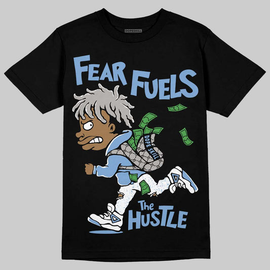 Jordan 5 Retro University Blue DopeSkill T-Shirt Fear Fuels The Hustle Graphic Streetwear - Black