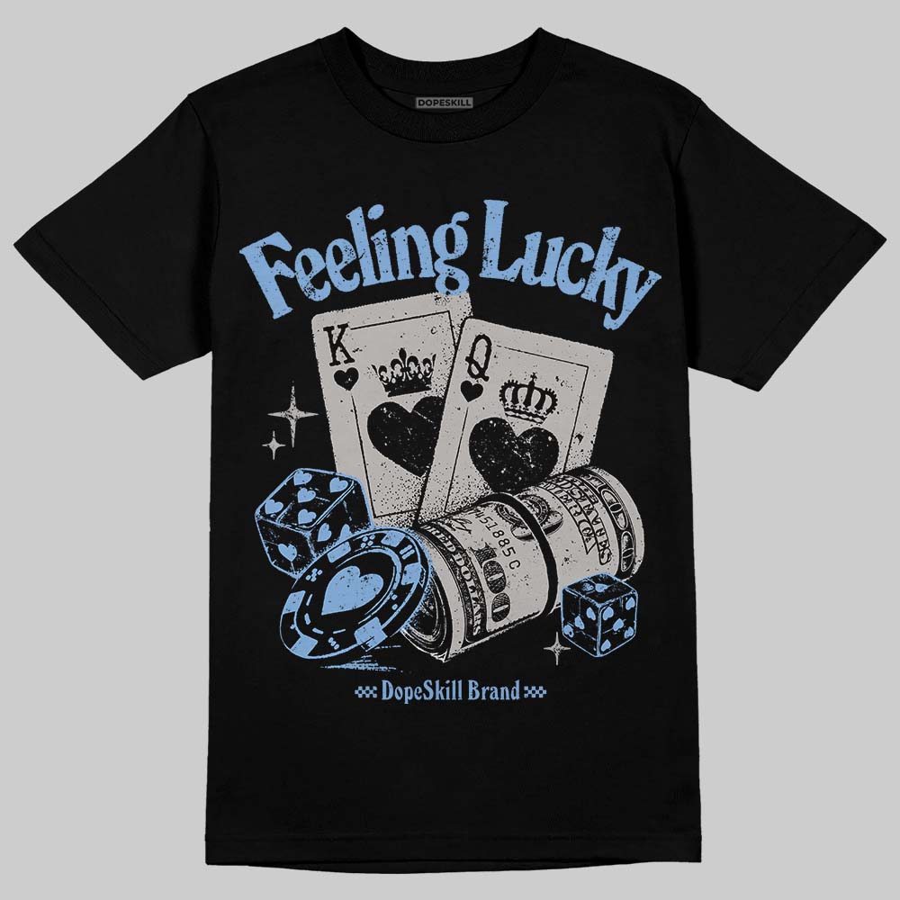 Jordan 5 Retro University Blue DopeSkill T-Shirt Feeling Lucky Graphic Streetwear - Black