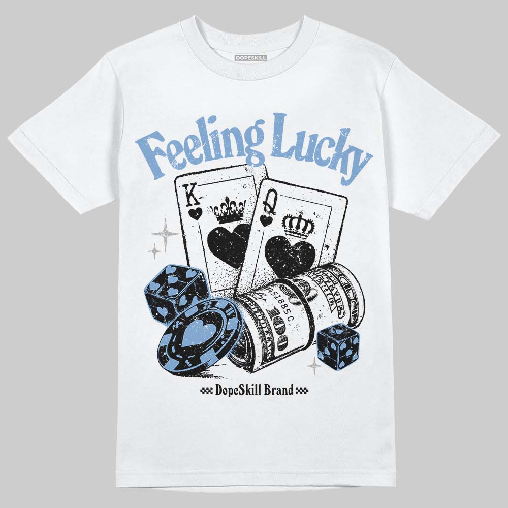 Jordan 5 Retro University Blue DopeSkill T-Shirt Feeling Lucky Graphic Streetwear - White