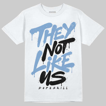 Jordan 5 Retro University Blue DopeSkill T-Shirt They Not Like Us Graphic Streetwear - White