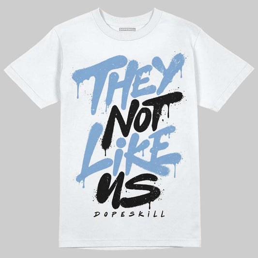 Jordan 5 Retro University Blue DopeSkill T-Shirt They Not Like Us Graphic Streetwear - White