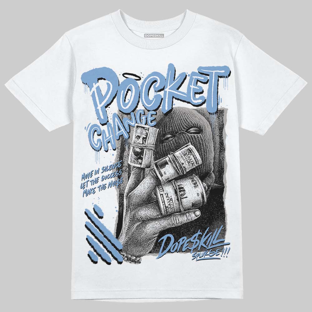 Jordan 5 Retro University Blue DopeSkill T-Shirt Pocket Change Graphic Streetwear - White