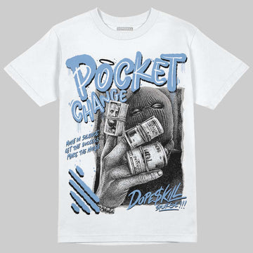 Jordan 5 Retro University Blue DopeSkill T-Shirt Pocket Change Graphic Streetwear - White