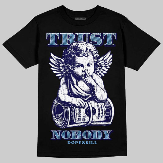 University Blue Sneakers DopeSkill T-Shirt Trust Nobody Graphic Streetwear - black