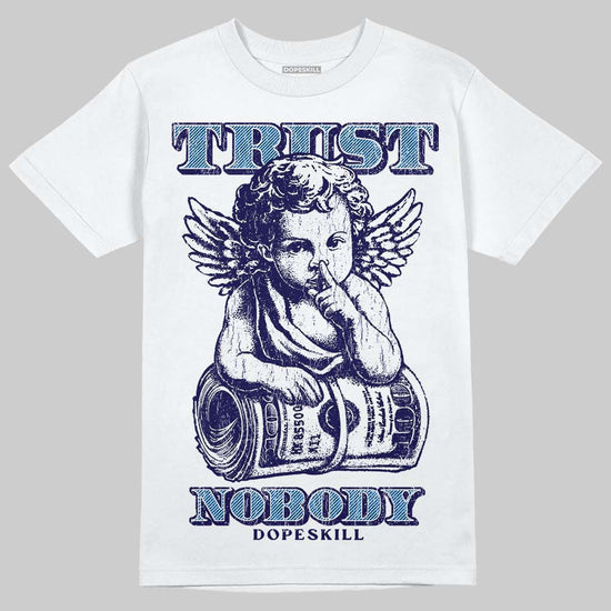 University Blue Sneakers DopeSkill T-Shirt Trust Nobody Graphic Streetwear - White