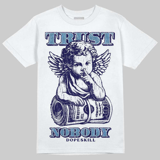 University Blue Sneakers DopeSkill T-Shirt Trust Nobody Graphic Streetwear - White
