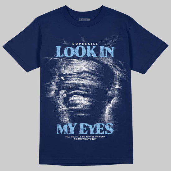 University Blue Sneakers DopeSkill T-Shirt Look In My Eyes Graphic Streetwear - navy