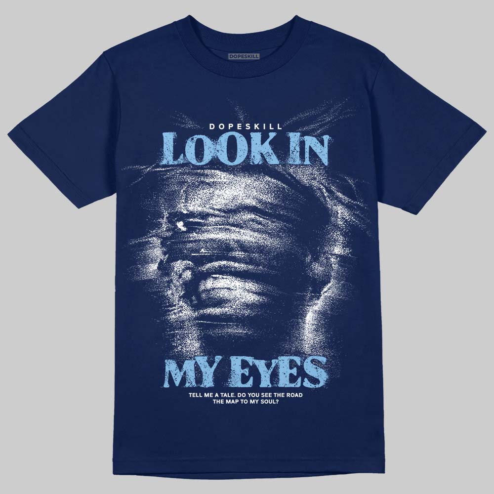 University Blue Sneakers DopeSkill T-Shirt Look In My Eyes Graphic Streetwear - navy