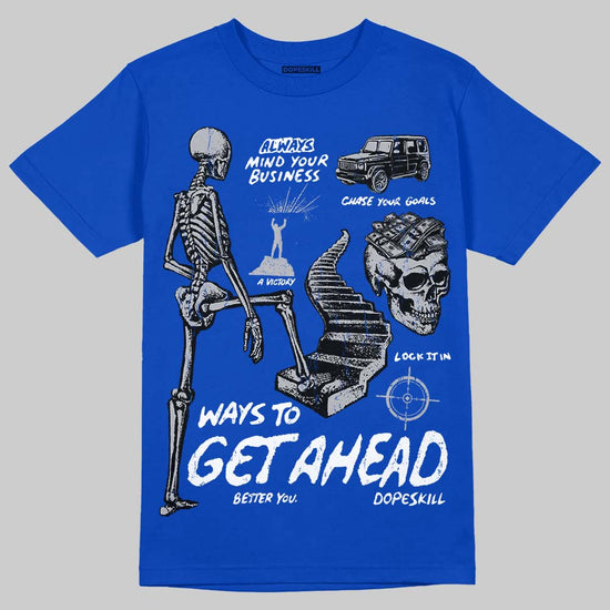 Jordan 3 "True Blue" DopeSkill T-Shirt Ways To Get Ahead Graphic Streetwear - Royal