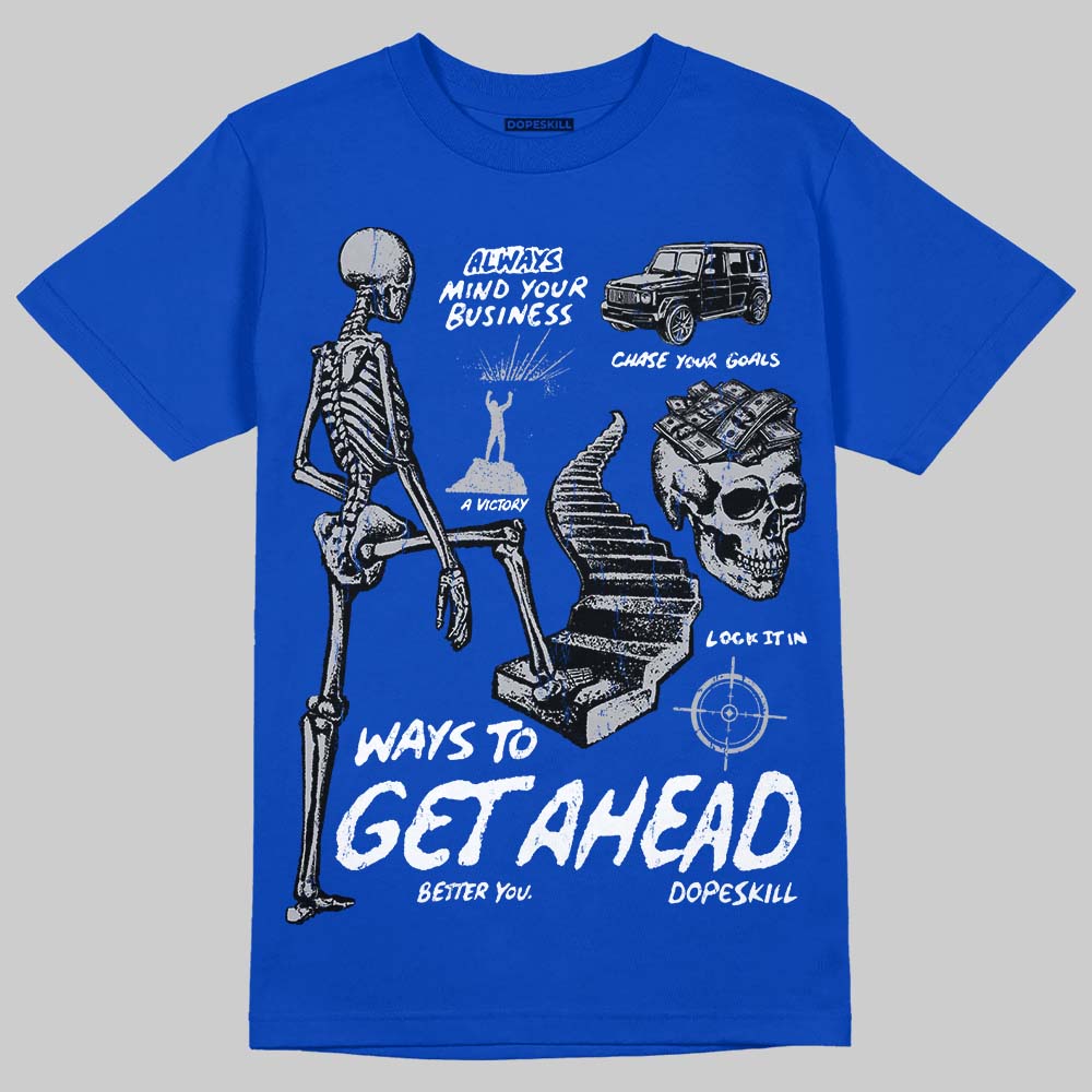 Jordan 3 "True Blue" DopeSkill T-Shirt Ways To Get Ahead Graphic Streetwear - Royal