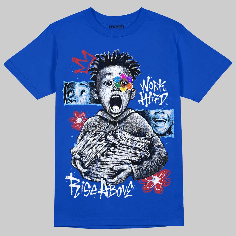 Jordan 3 "True Blue" DopeSkill T-Shirt Word Hard Rise Above Graphic Streetwear - Royal