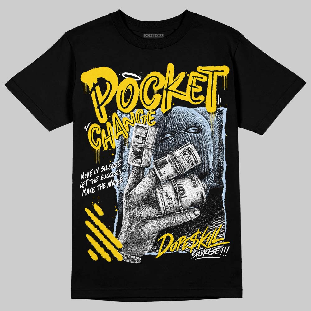 Jordan 6 “Yellow Ochre” DopeSkill T-Shirt Pocket Change Graphic Streetwear - Black