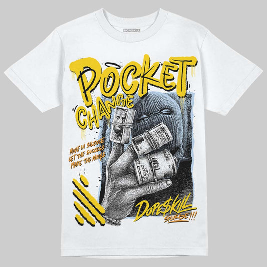 Jordan 6 “Yellow Ochre” DopeSkill T-Shirt Pocket Change Graphic Streetwear - White