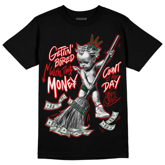 Jordan 2 White Fire Red DopeSkill T-Shirt Gettin Bored With This Money Graphic Streetwear - Black