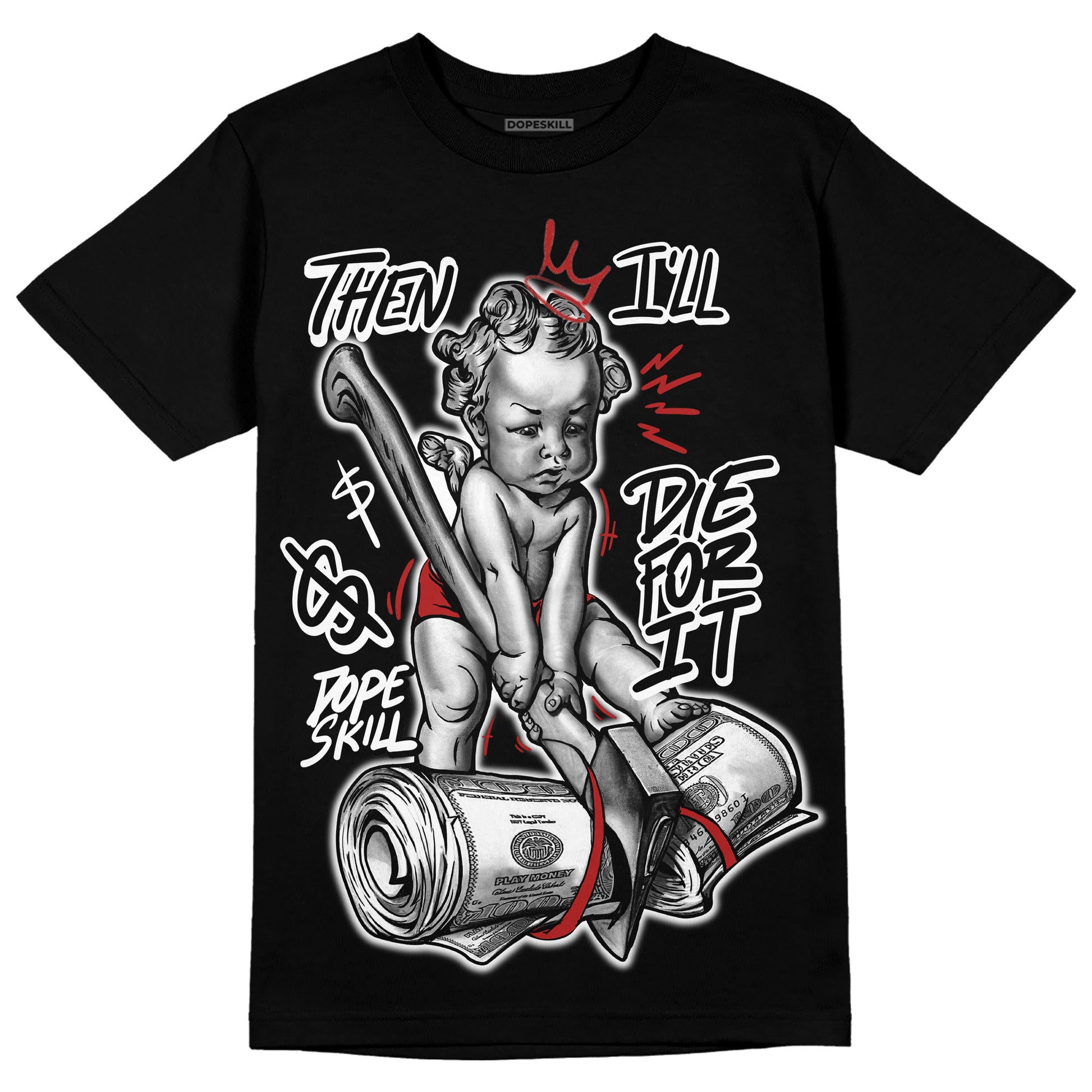 Jordan 14 "Black/White" DopeSkill T-Shirt Then I'll Die For It Graphic Streetwear - Black