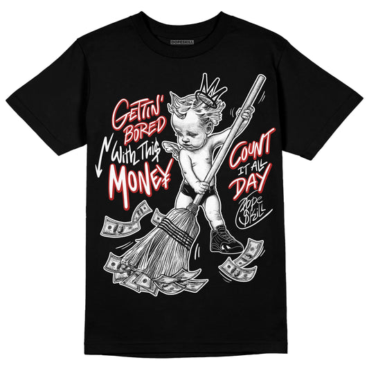 Jordan 14 "Black/White" DopeSkill T-Shirt Gettin Bored With This Money Graphic Streetwear - Black