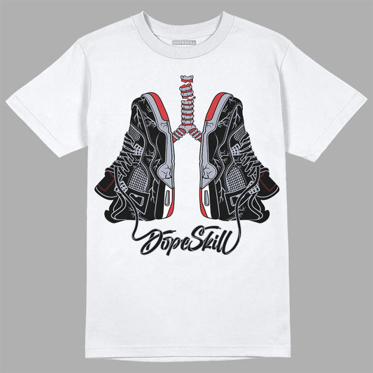 Jordan 4 “Bred Reimagined” DopeSkill T-Shirt Breathe Graphic Streetwear - White 