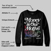 “285” Atlanta 11s DopeSkill Sweatshirt Money Is Our Motive Typo Graphic
