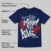 White and Midnight Navy 6s DopeSkill Navy T-shirt No Money No Love Typo Graphic