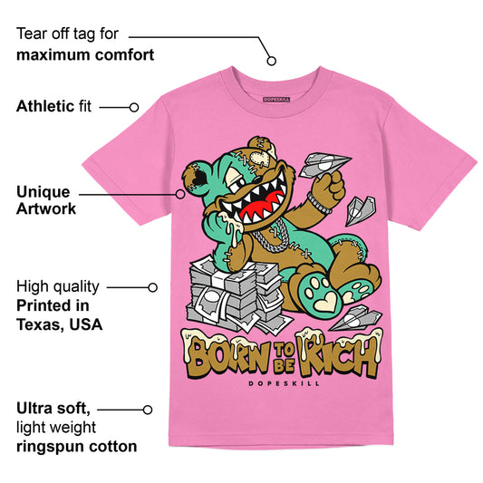 Dunk Playful Pink Multi Color Bronzine Clear Jade Luminous Green DopeSkill Pink T-shirt Born To Be Rich Graphic