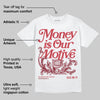 Valentine’s Day 4s DopeSkill T-Shirt Money Is Our Motive Typo Graphic
