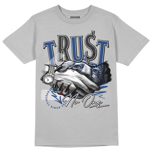 Jordan 13 Retro French Blue DopeSkill Light Steel Grey T-shirt Trust No One Graphic Streetwear