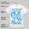 Military Blue 4s DopeSkill T-Shirt Ain't Gon' Let Up Graphic