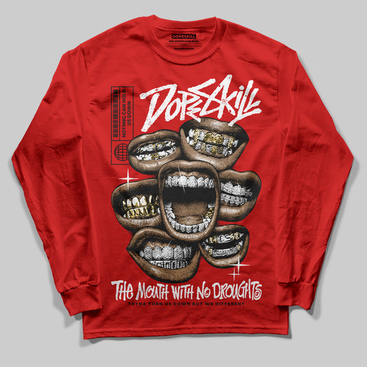 Jordan 11 “Bred Velvet” DopeSkill Red Long Sleeve T-Shirt The Mouth With No Droughts Graphic Streetwear