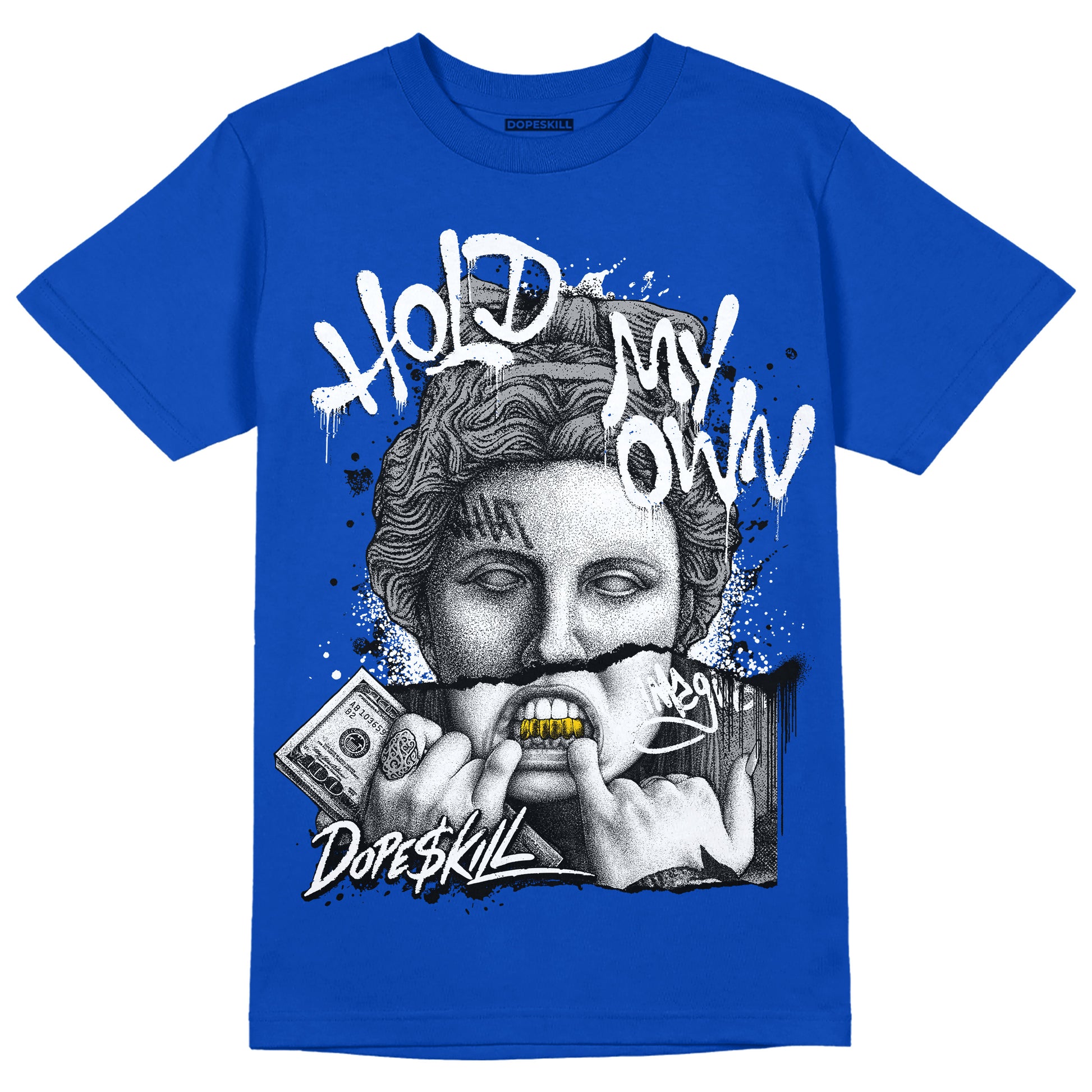 Jordan 5 Racer Blue  DopeSkill Racer Blue T-shirt Hold My Own Graphic Streetwear 