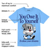 Powder Blue 9s DopeSkill Sky Blue T-shirt Owe It To Yourself Graphic