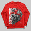 Cherry 11s DopeSkill Varsity Red Long Sleeve T-Shirt Don't Play That Graphic